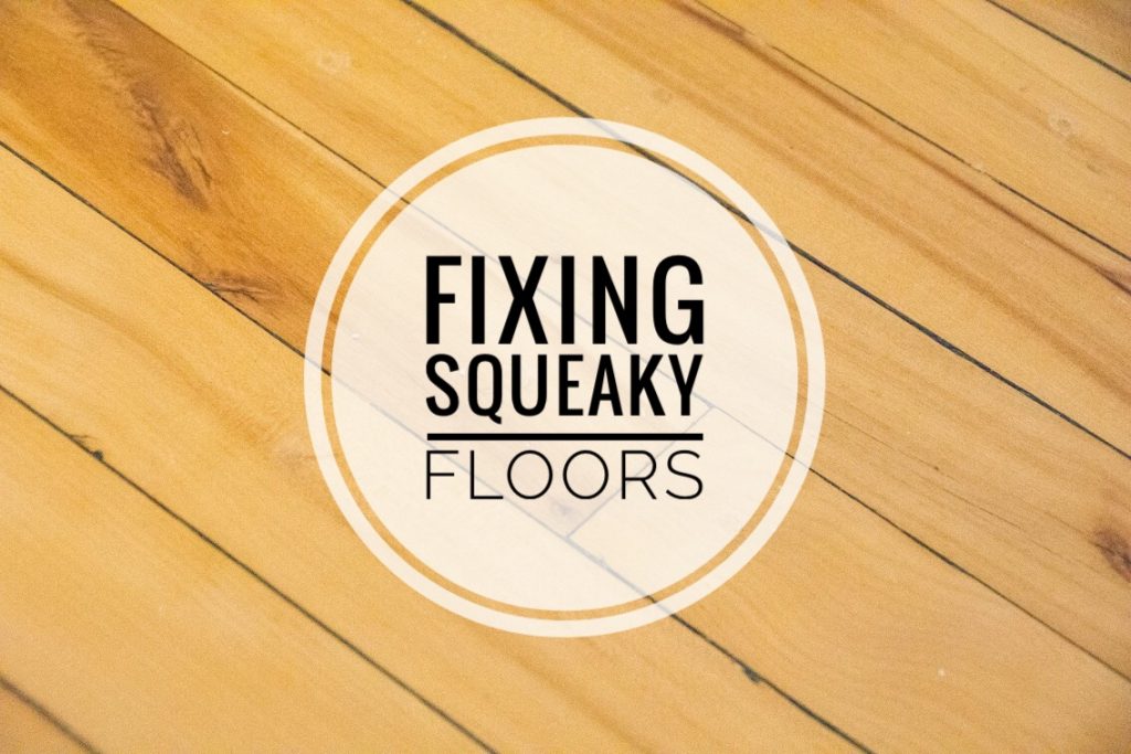 fixing squeaky floors