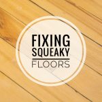 fixing squeaky floors