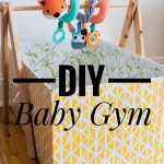 DIY Baby Gym Montreal lifestyle blog